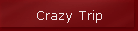 Crazy Trip