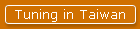 Tuning in Taiwan